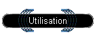 Utilisation